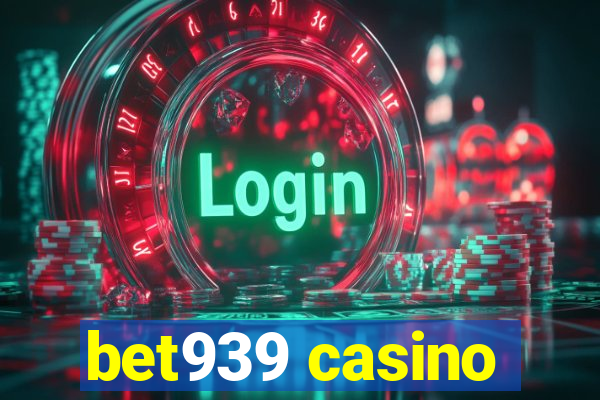 bet939 casino